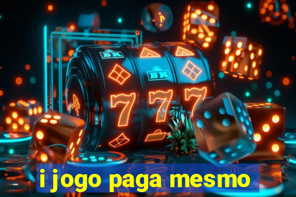 i jogo paga mesmo